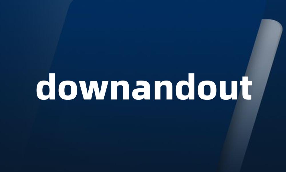 downandout