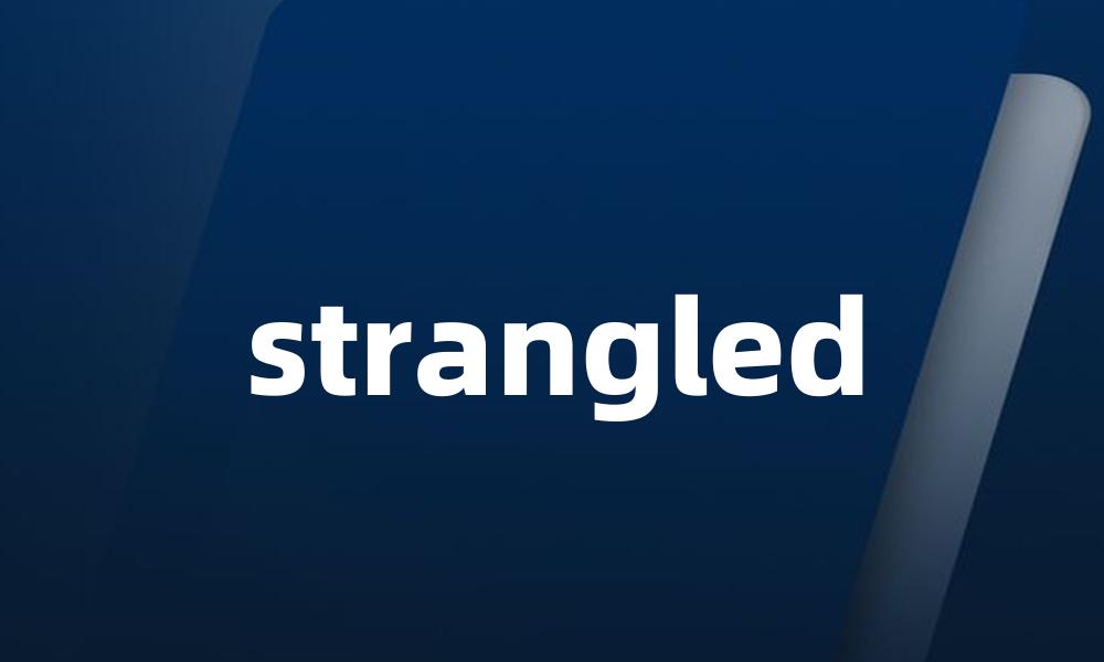 strangled