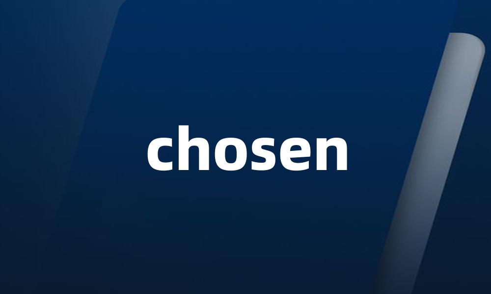 chosen