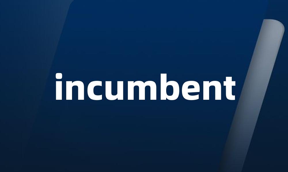 incumbent