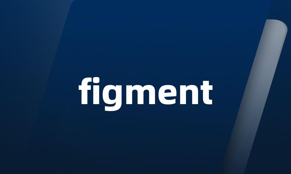 figment