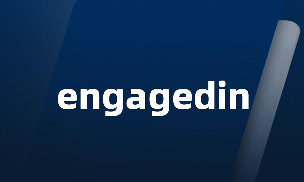 engagedin