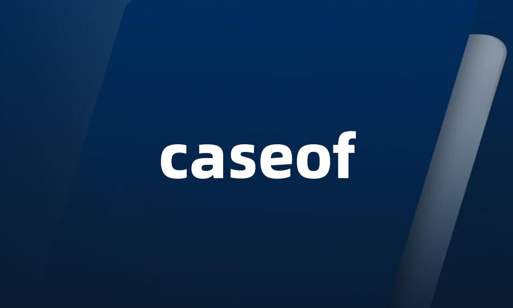 caseof
