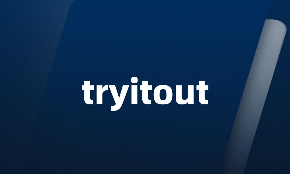 tryitout