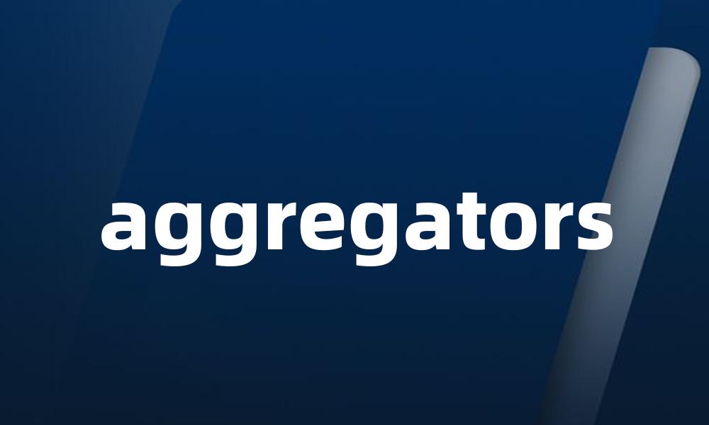 aggregators