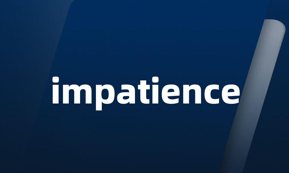 impatience