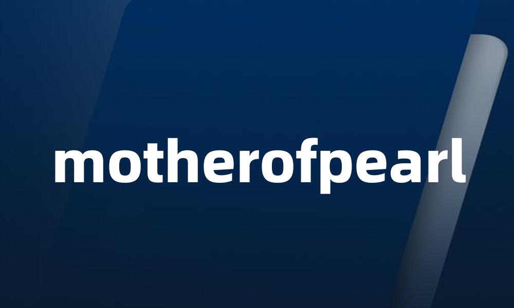 motherofpearl