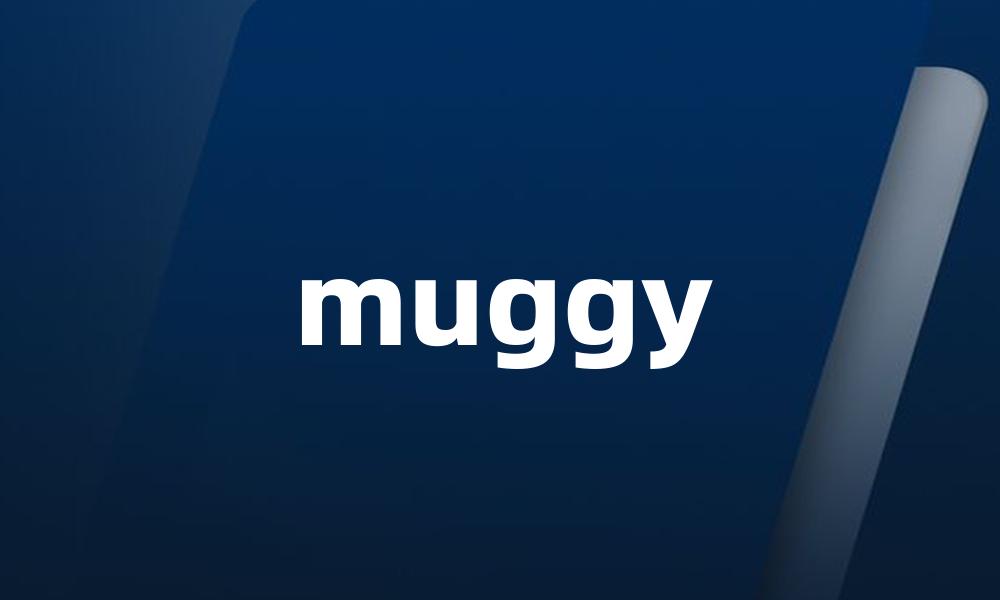 muggy