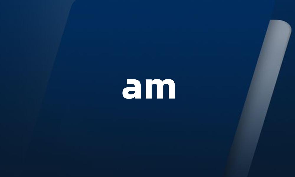 am