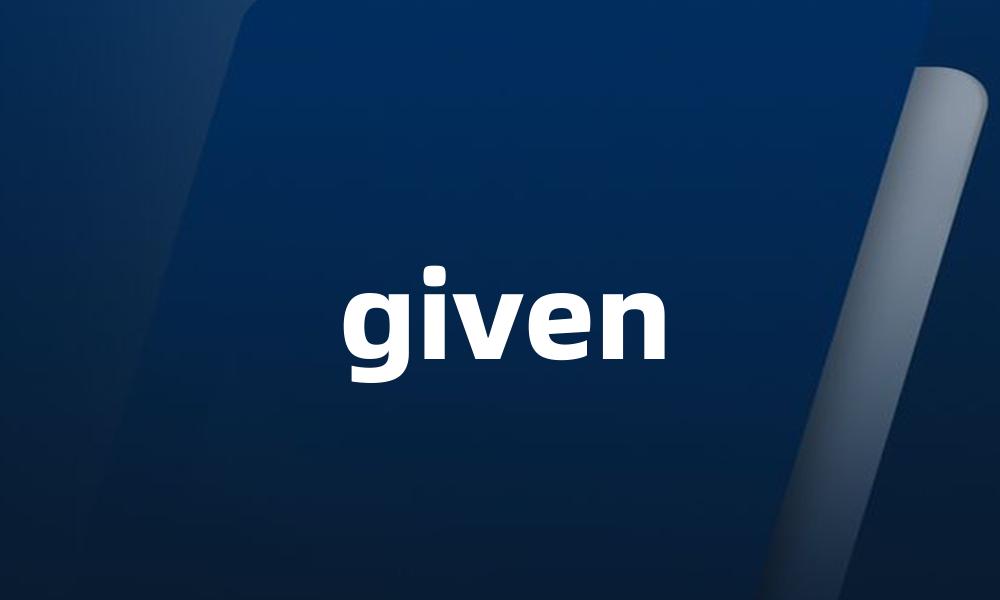 given