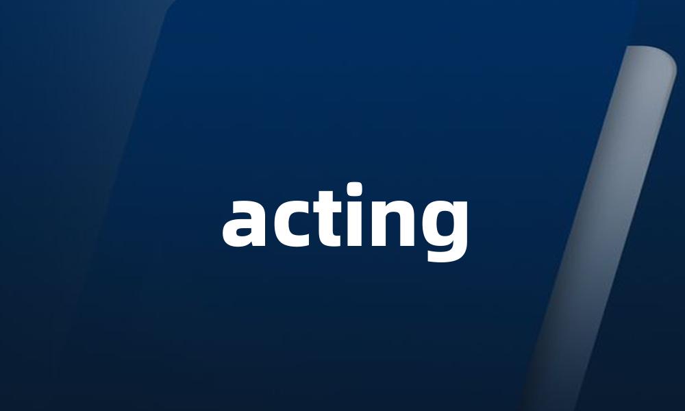 acting