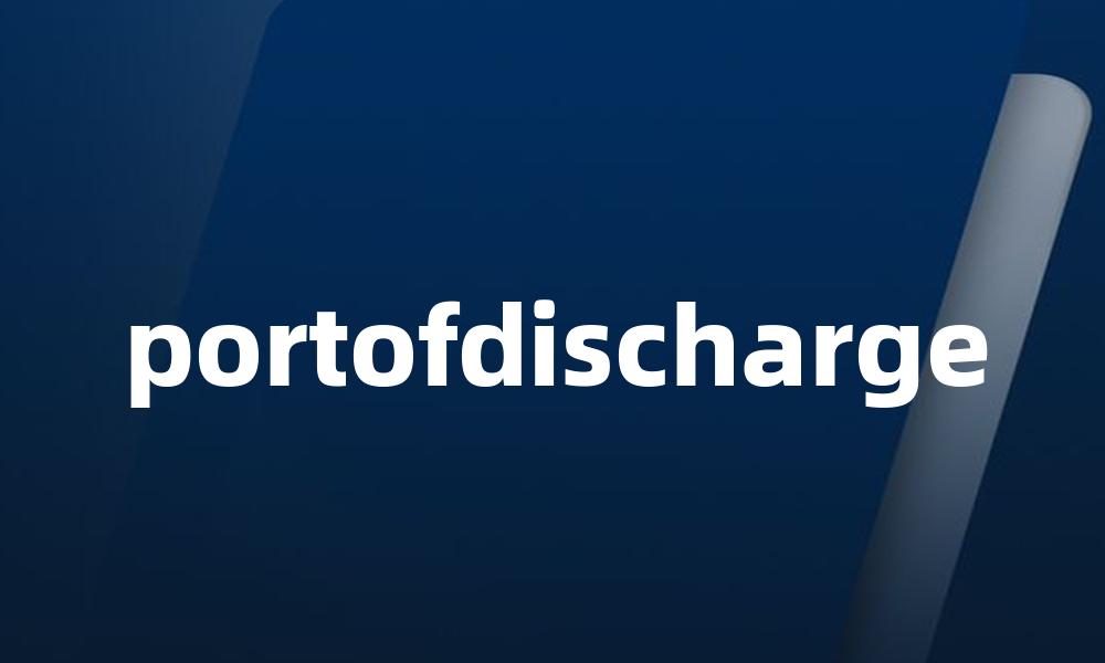portofdischarge