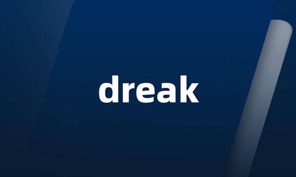dreak