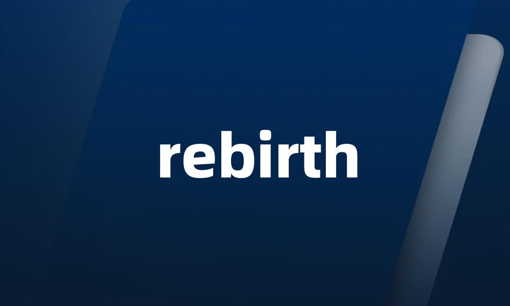 rebirth