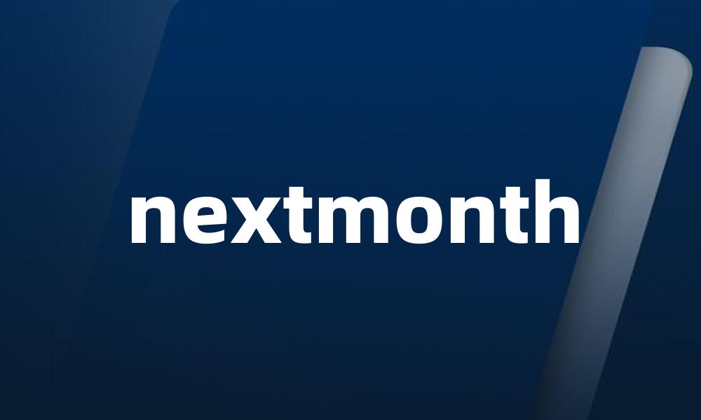 nextmonth