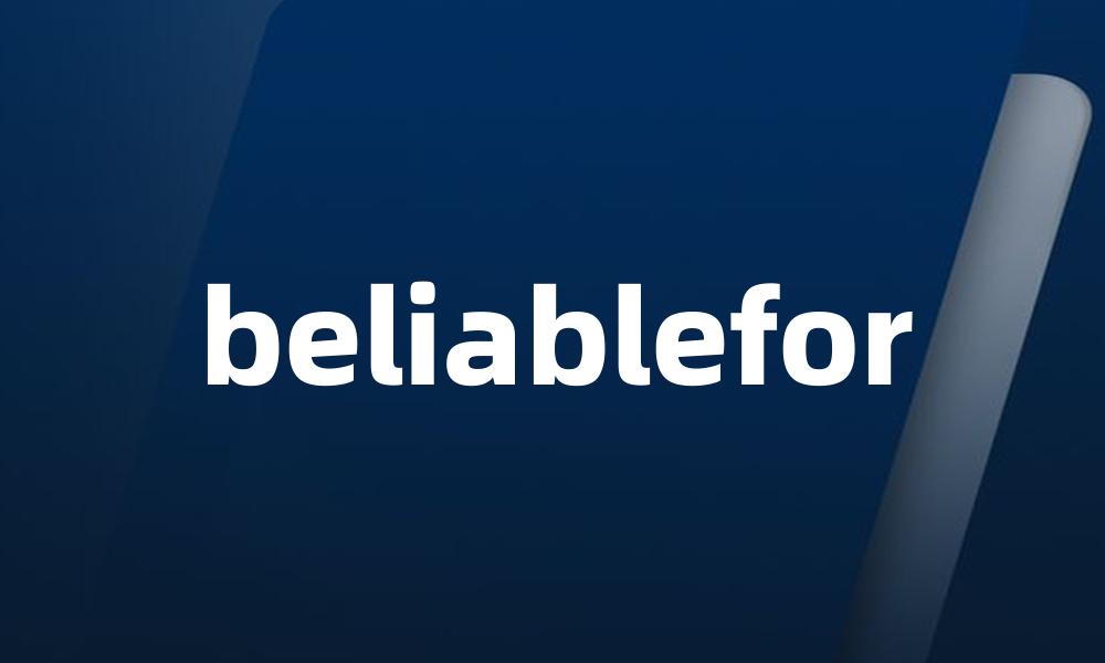 beliablefor