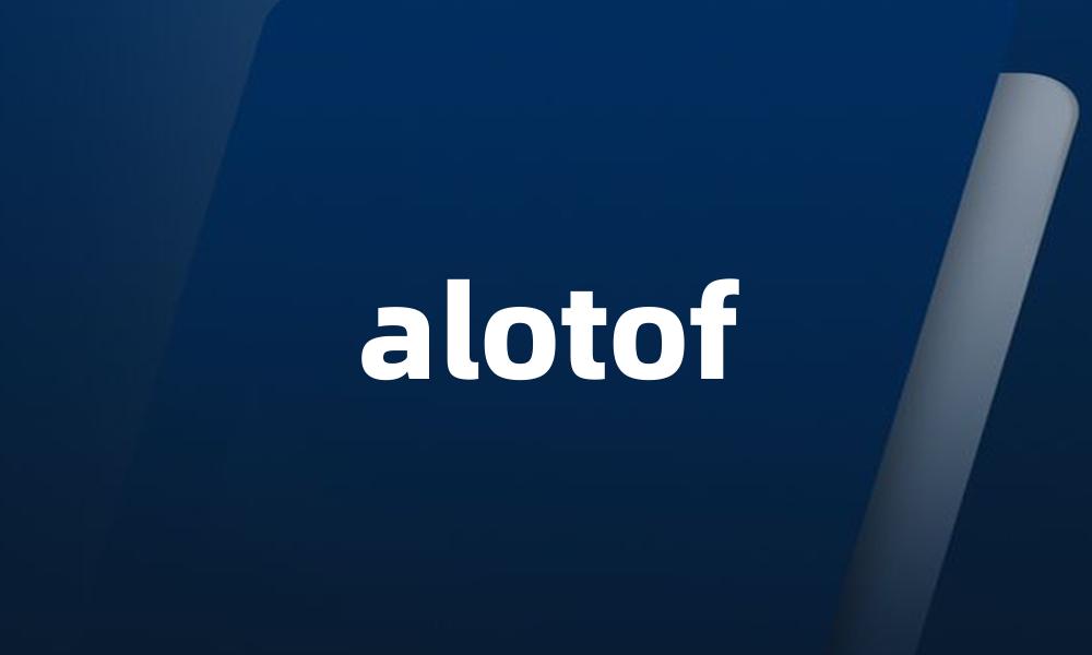 alotof
