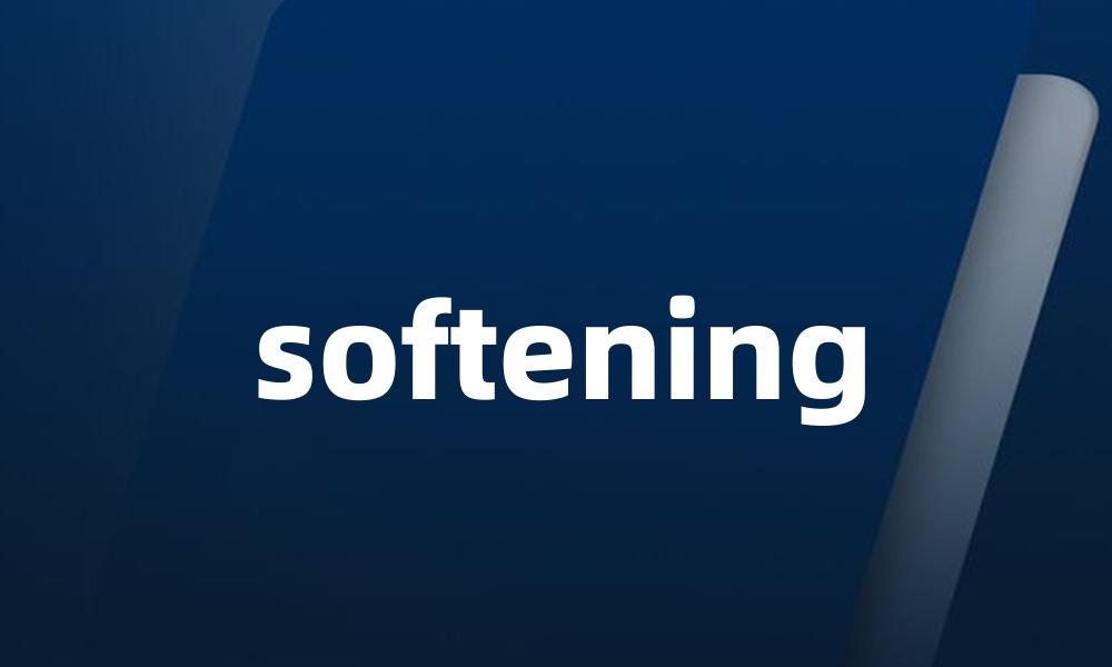 softening