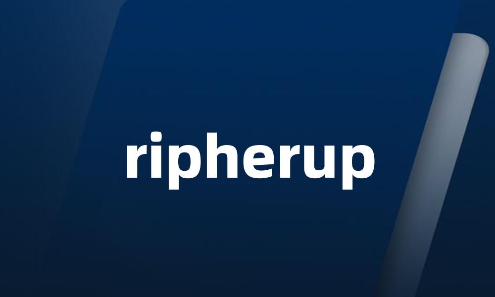 ripherup