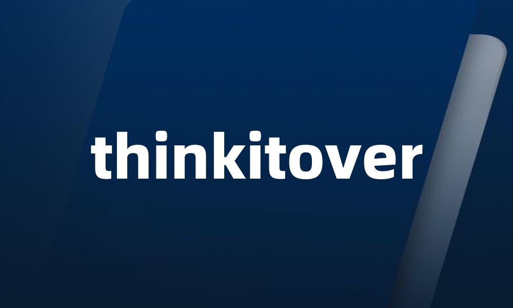 thinkitover