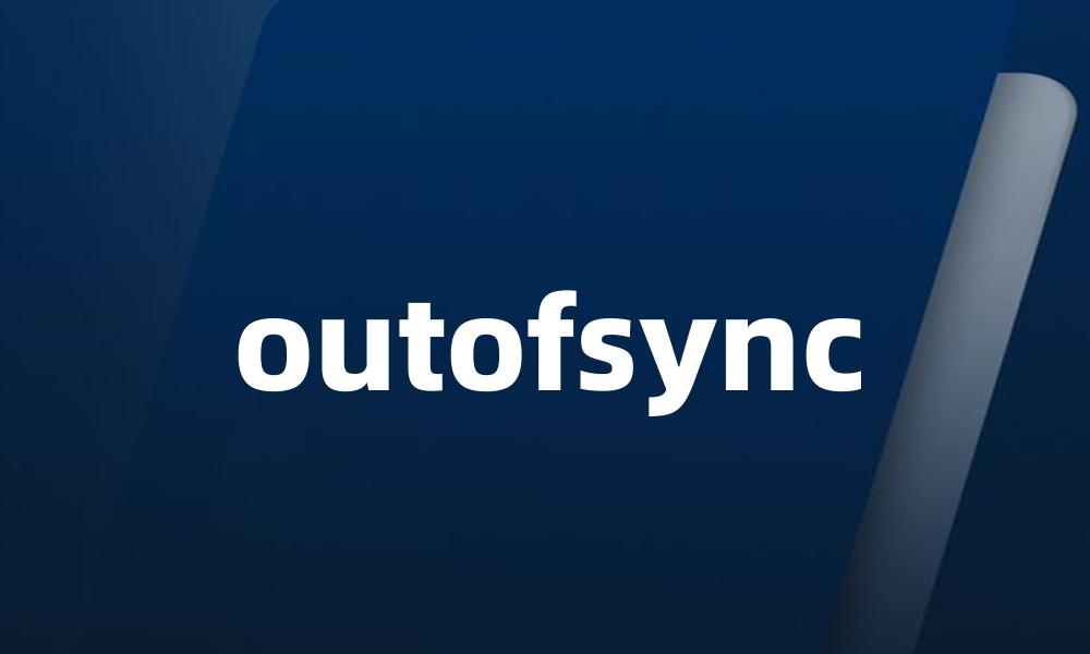 outofsync