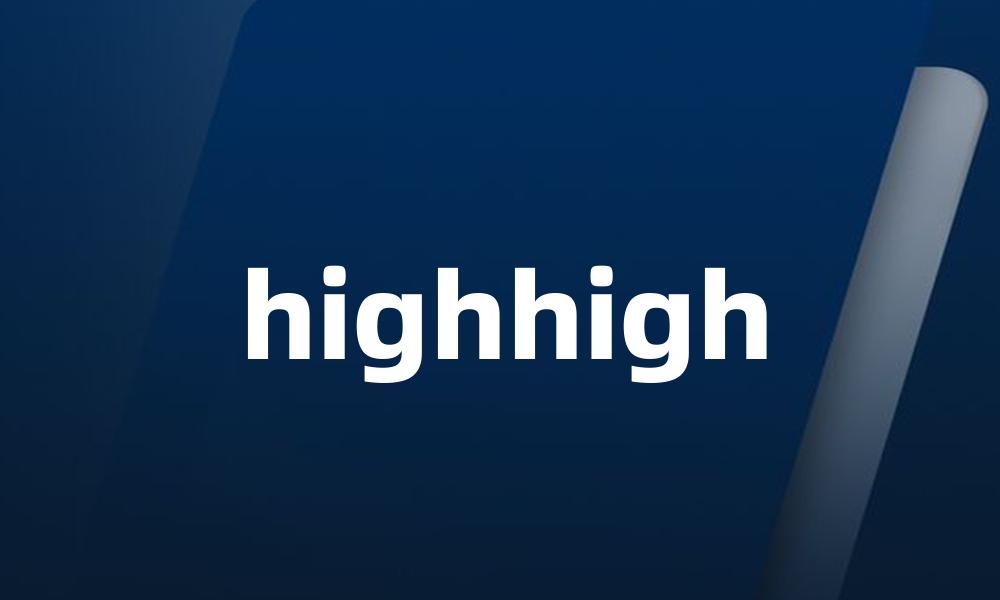 highhigh