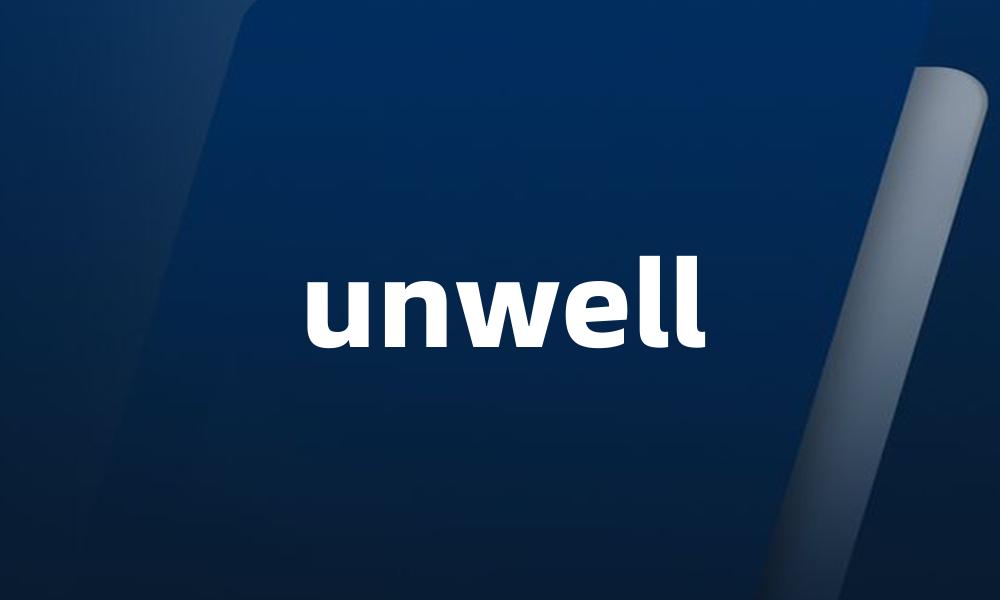 unwell