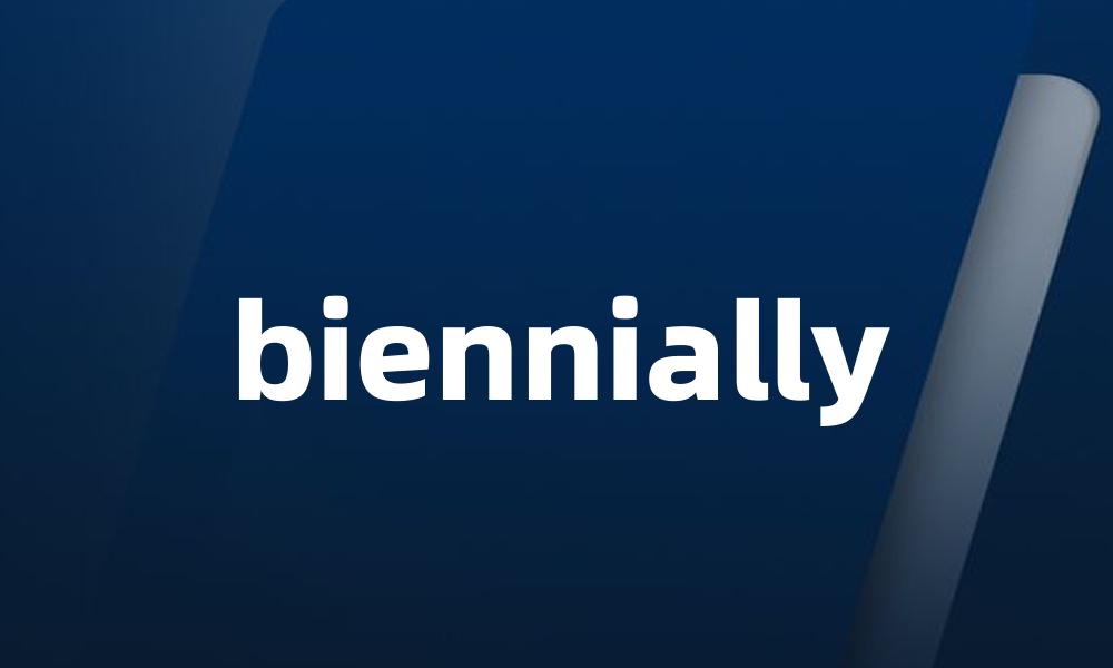 biennially
