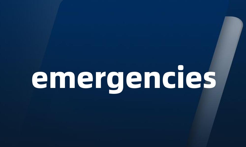 emergencies