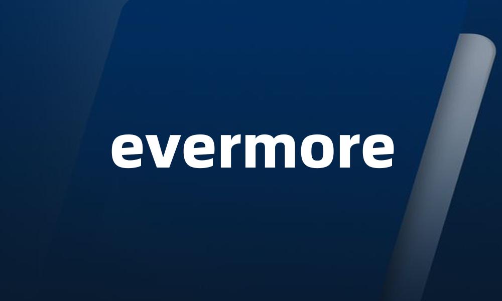 evermore