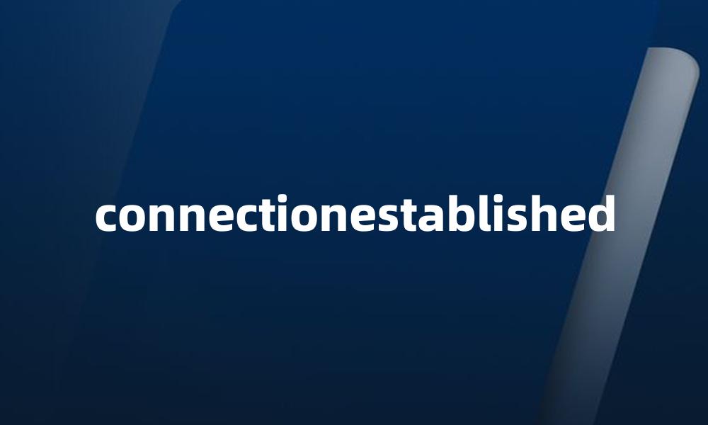 connectionestablished