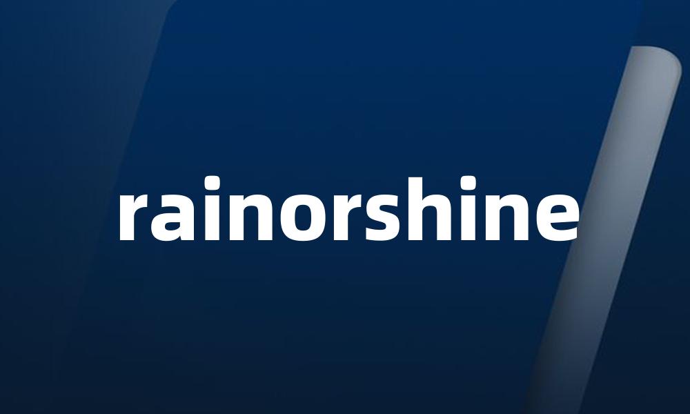 rainorshine