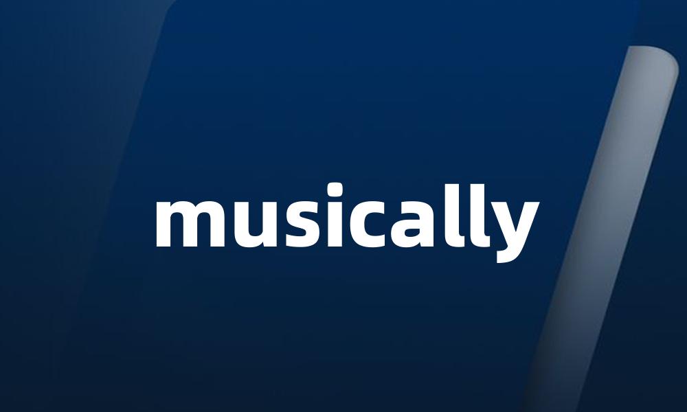 musically