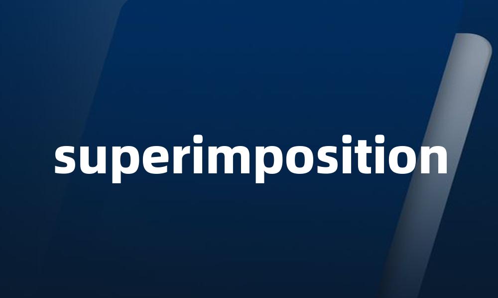 superimposition