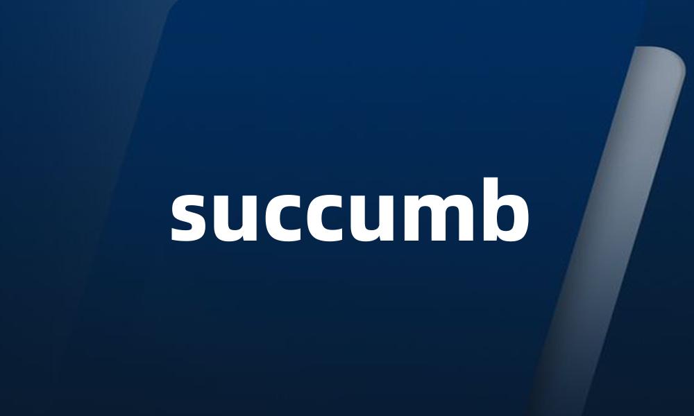 succumb