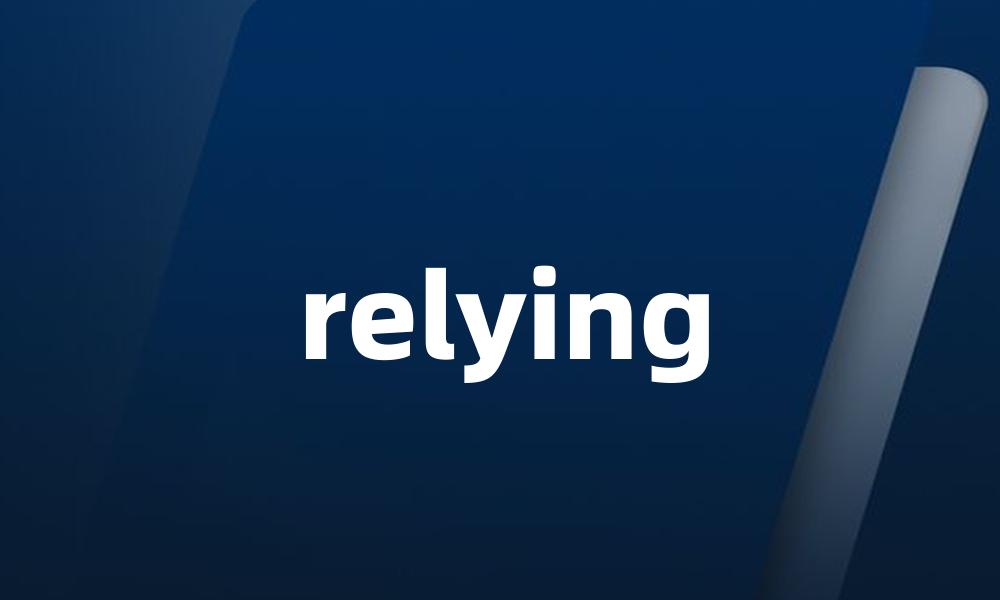 relying
