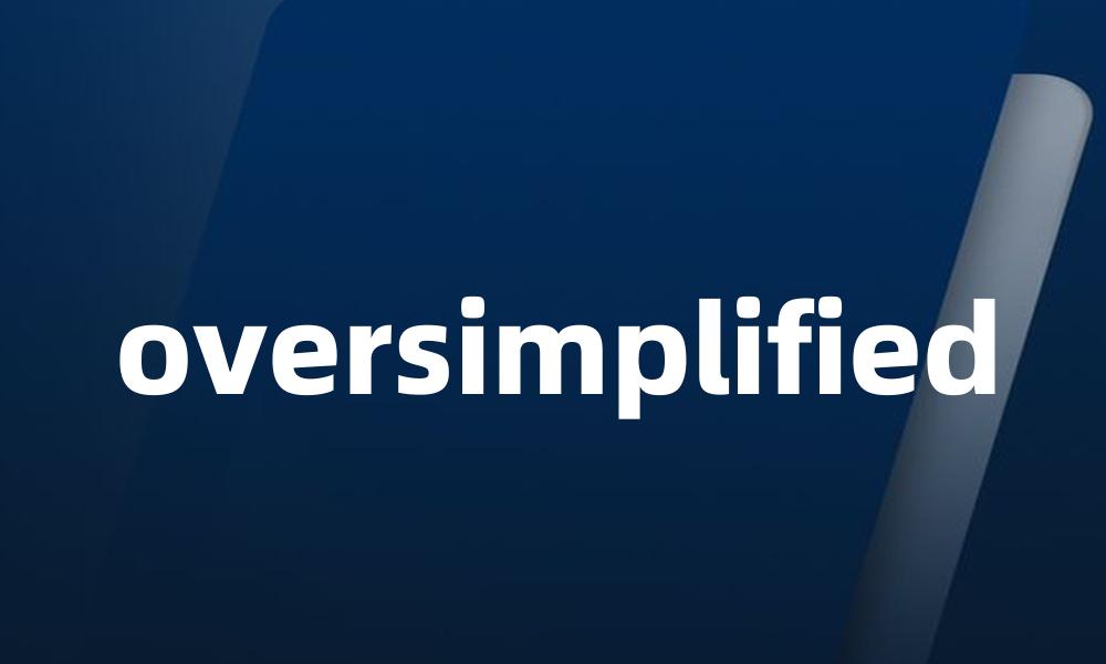 oversimplified