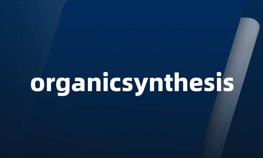 organicsynthesis