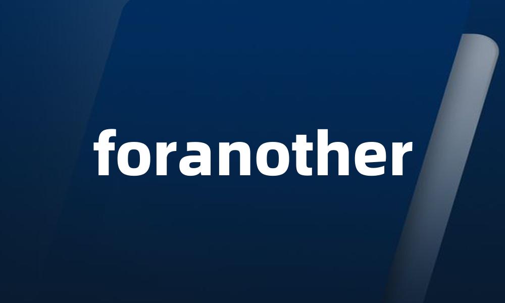 foranother