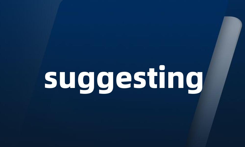 suggesting