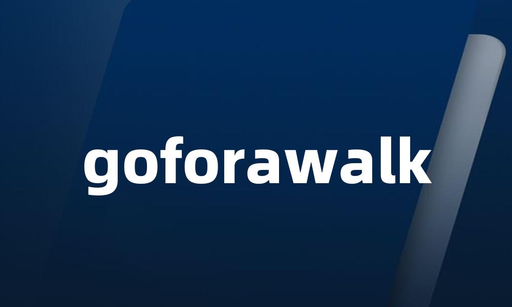goforawalk