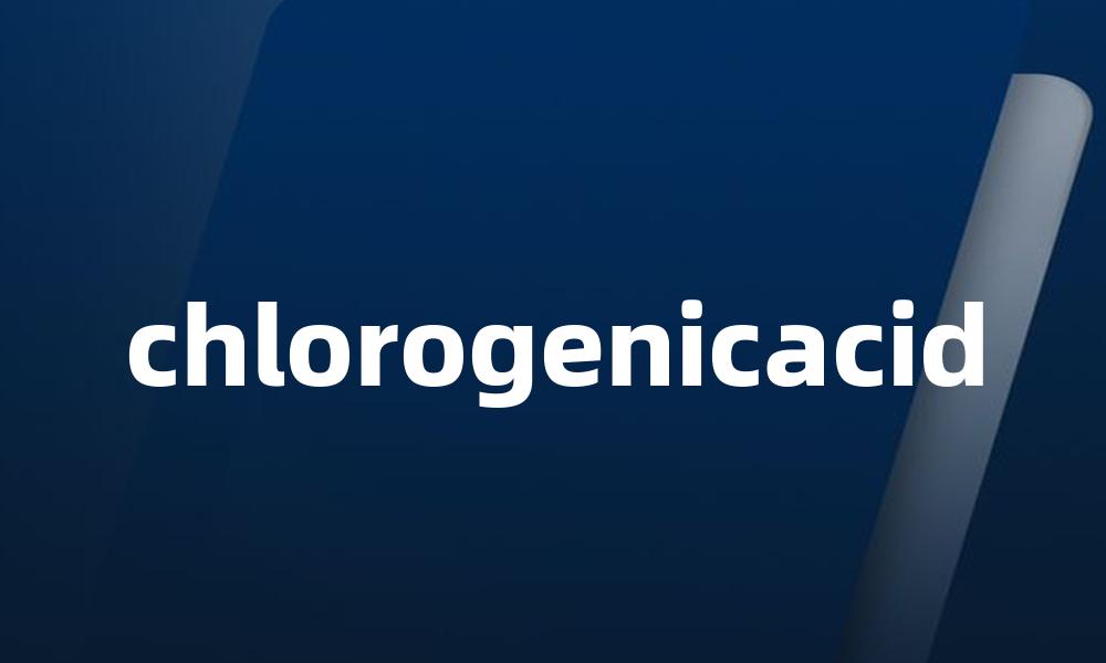 chlorogenicacid