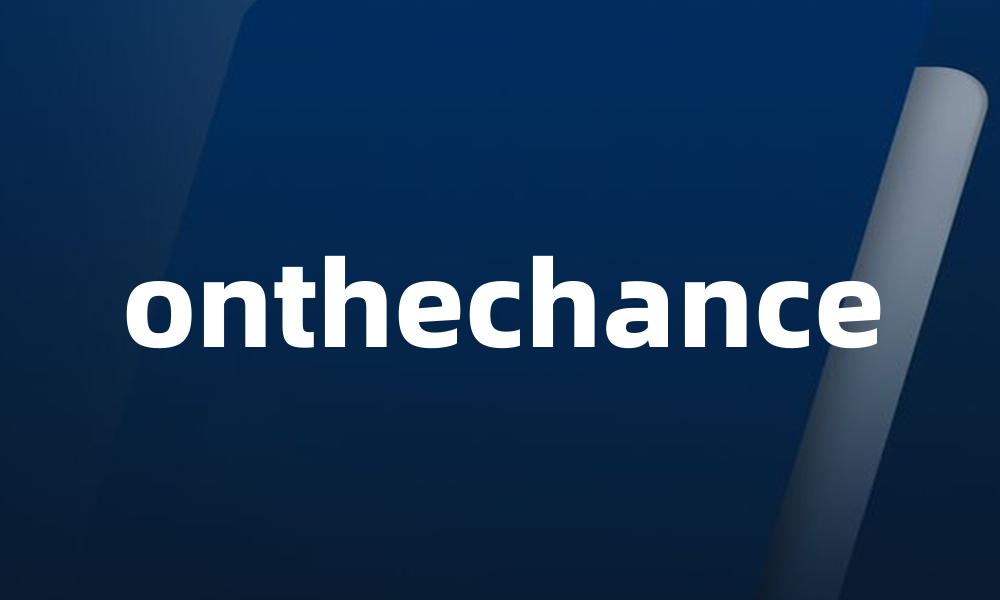 onthechance