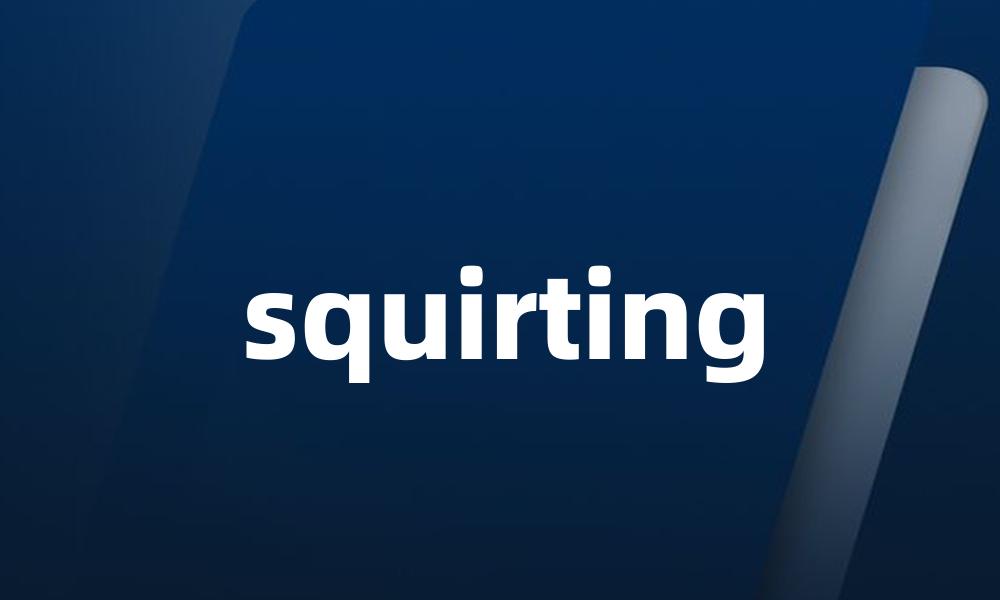 squirting