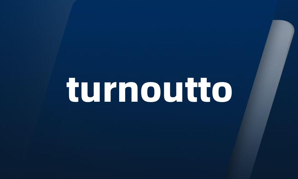 turnoutto