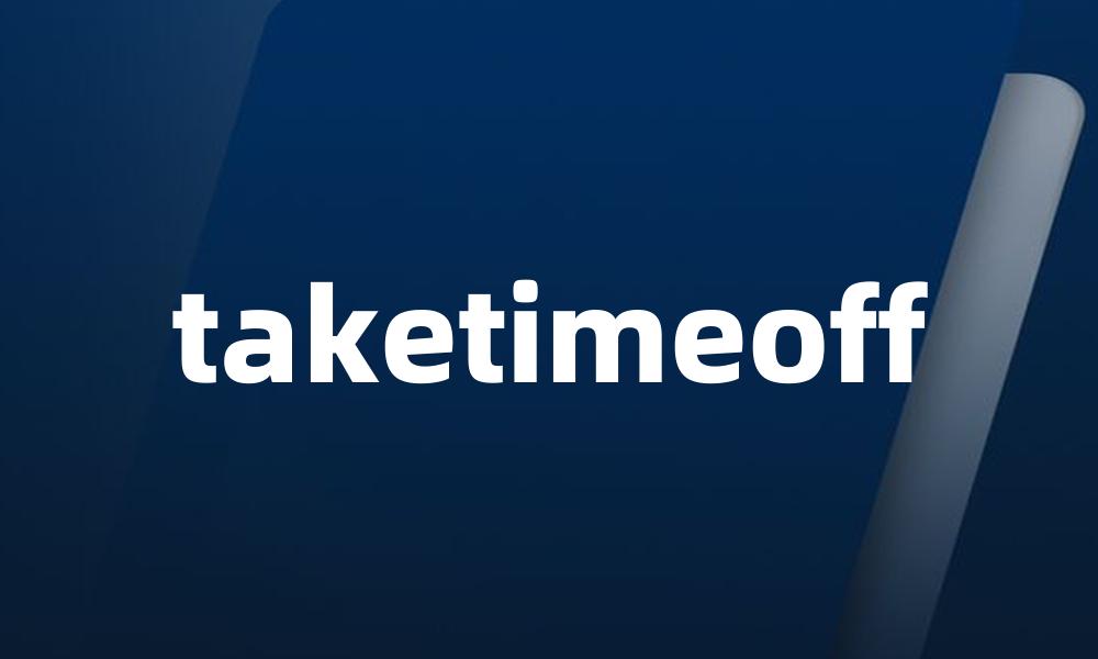 taketimeoff