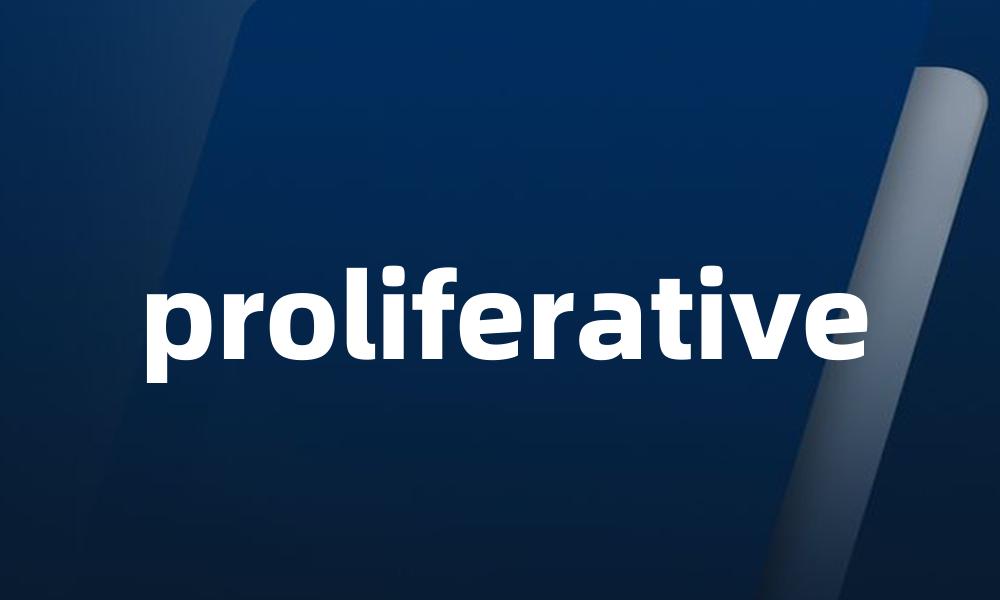 proliferative