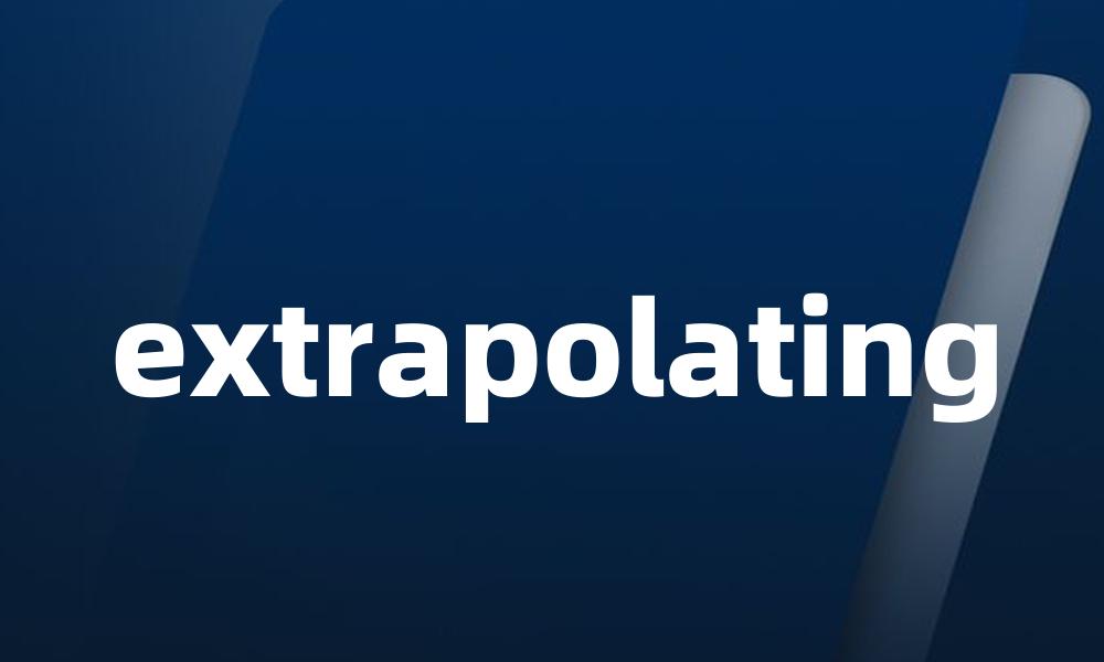 extrapolating