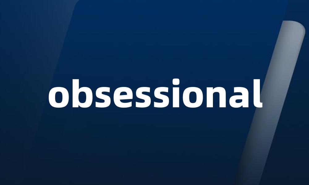 obsessional