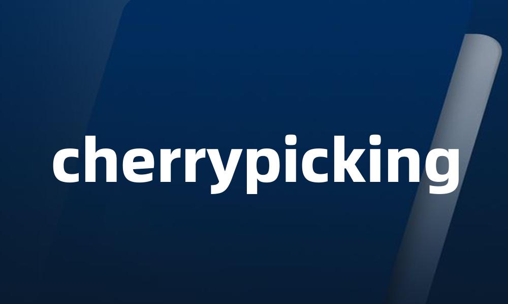 cherrypicking
